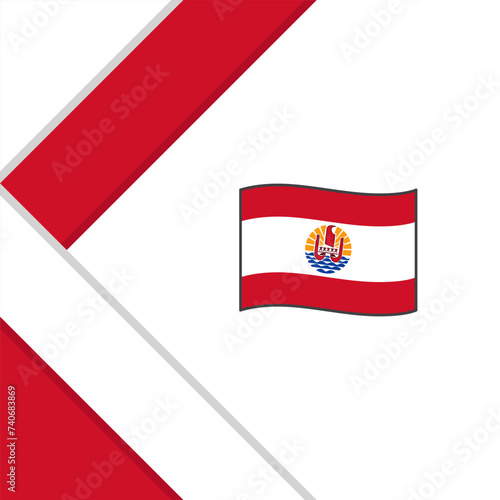 French Polynesia Flag Abstract Background Design Template. French Polynesia Independence Day Banner Social Media Post. French Polynesia Illustration