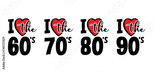 I love the years 60's 70's 80's 90's or sixties, seventies, eighties, nineties. Peace love music. year with love heart symbol. 1960 1970 1980 1960 sign.