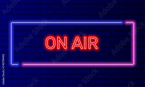 Neon sign on air in speech bubble frame on brick wall background vector. Light banner on the wall background. On air button music or radio emblem, design template, night neon signboard