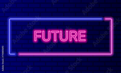 Neon sign future in speech bubble frame on brick wall background vector. Light banner on wall background. Future button fantasy and dreams, design template, night neon signboard