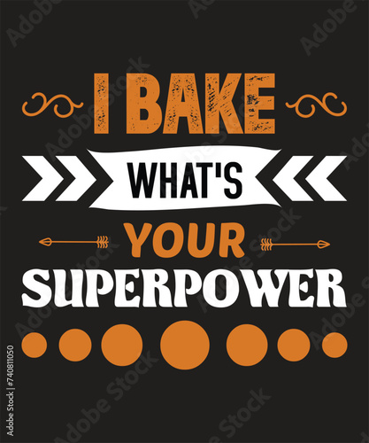 I bake what's your superpower