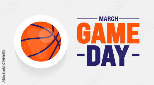 march is Game Day background design template. Basketball playoff in March. Ball for basketball Final games of season tournament Super sport party poster in United States. Game Day banner.