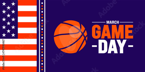 march is Game Day background design template. Basketball playoff in March. Ball for basketball Final games of season tournament Super sport party poster in United States. Game Day banner.