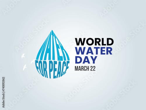 World Water Day Concept. Water for peace - Saving water and world environmental protection concept- Environment day and earth day.