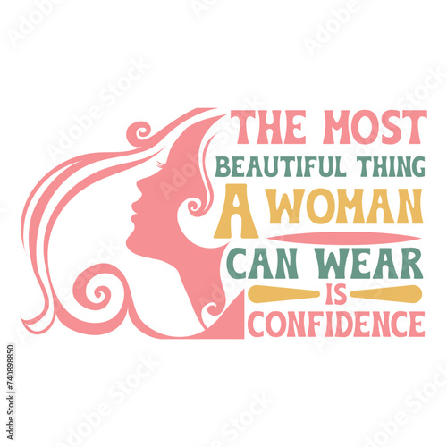 The most beautiful thing a woman can wear is confidence 