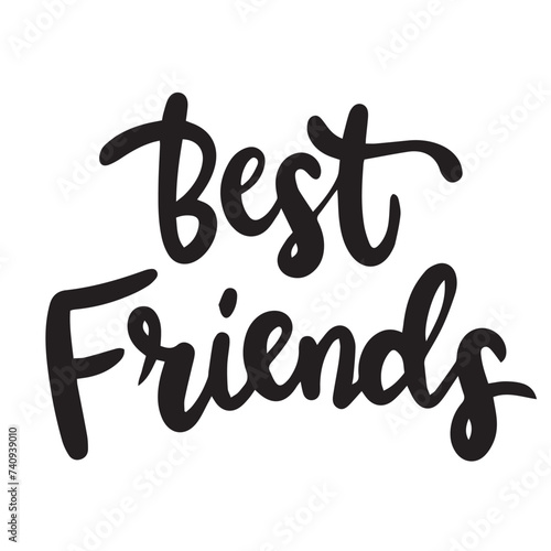 Best friend inscription. Handwriting text banner Best Friends. Hand drawn vector art.