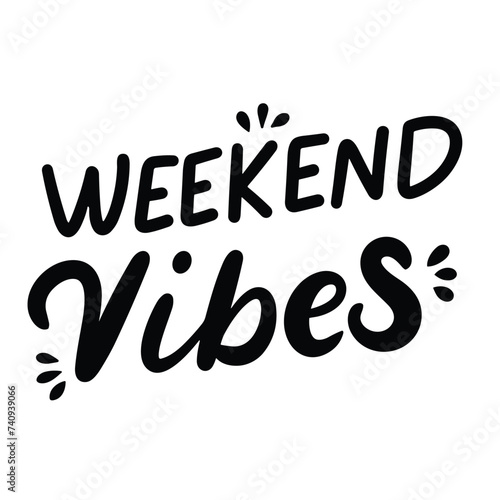 Weekend Vibes inscription. Handwriting text banner Weekend Vibes. Hand drawn vector art.