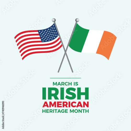 March is Irish American Heritage Month poster vector illustration. Ireland and America crossed flags on a pole icon vector. Suitable for card, background, banner. Irish and American flag symbol