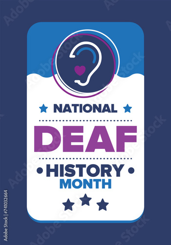 National Deaf History Month. Celebrated from March through April in United States. In honour of the achievement of the deaf and hard of hearing. Poster, postcard, banner. Vector illustration