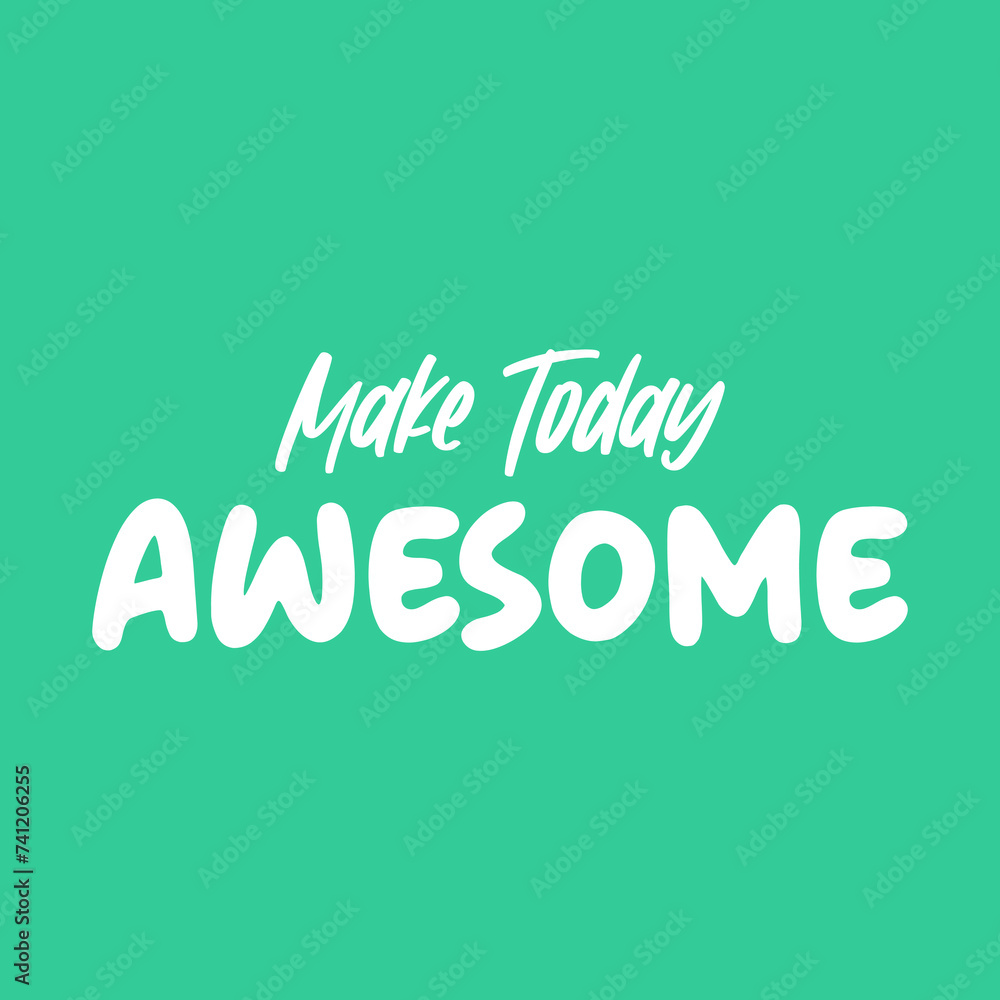 Make today awesome typography slogan for t shirt printing, tee graphic design. Make today awesome typography slogan for t shirt printing, tee graphic design.