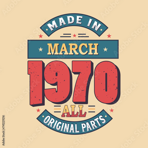 Made in March 1970 all original parts. Born in March 1970 Retro Vintage Birthday