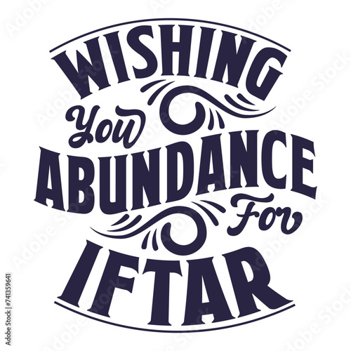 Wishing you abundance for Iftar. Ramadan typography tshirt design