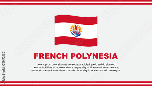 French Polynesia Flag Abstract Background Design Template. French Polynesia Independence Day Banner Social Media Vector Illustration. French Polynesia Design
