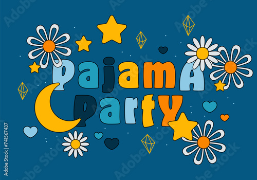 Pajama party with moon, star, heart, flower. Retro 70s 60s Hippie Groovy Design