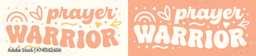 Prayer warrior lettering banner illustration card. Bible quotes godly faithful religious praying Christian girls. Floral retro aesthetic. Cute groovy text vector for women shirt design tee and print.