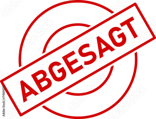 Abgesagt (Canceled in German) Stamp Red Sign Symbol Icon with a Rotation of 30 Degrees. Vector Image. photo