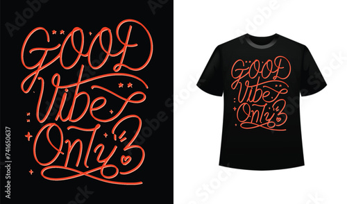 good vibe only monochromatic Custom hand lettering for print, greeting card, flyer, tshirt design, postcard, poster social media, etc