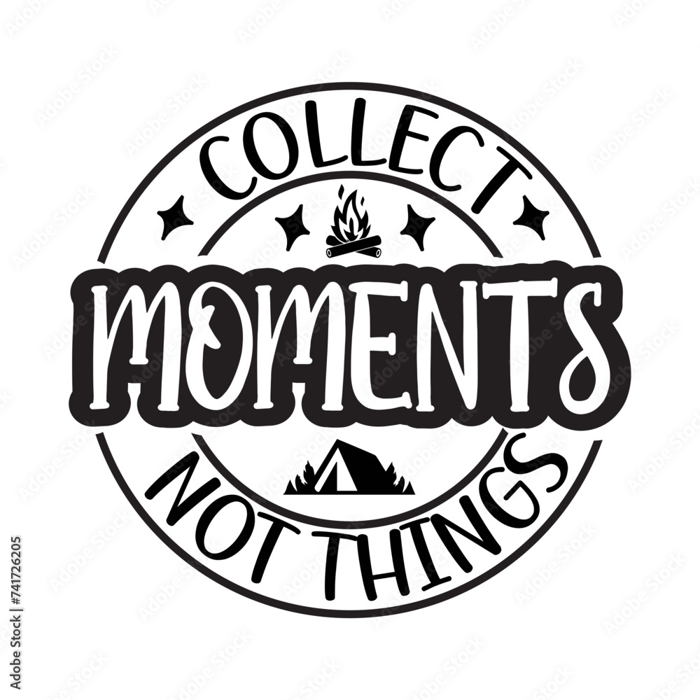 Collect Moments Not Things SVG Cut File
