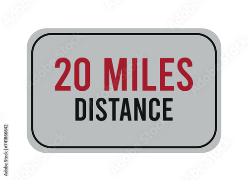 20 miles distance. Vector road sign for distance in miles, travel concept.