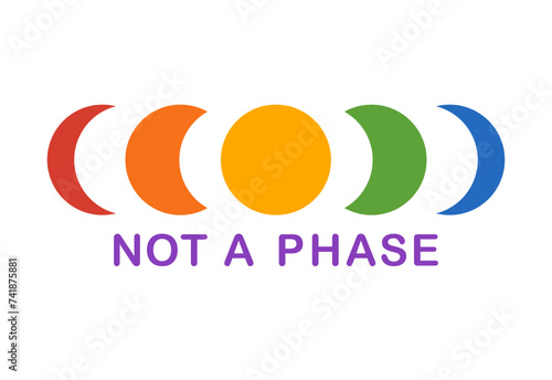 LGBT rainbow quote Not a phase. Symbol of LGBTQ pride community. Vector illustration in hand drawn style