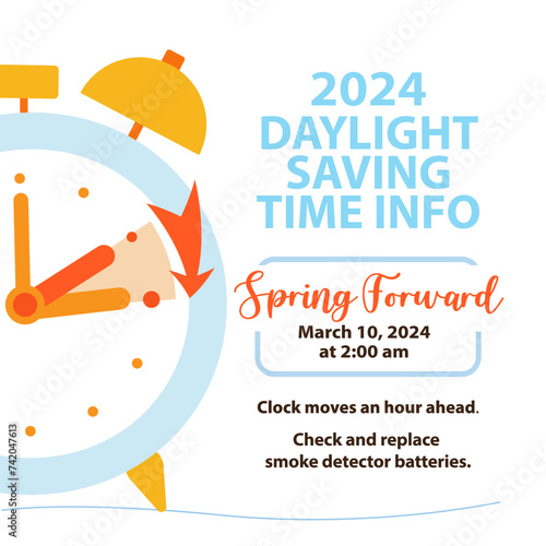 Daylight saving time begins 10 march 2024 banner. Spring Forward Time. Simple banner with alarm clock and info about changing time. Clock change forward one hour. Reminder schedule. USA and Canada