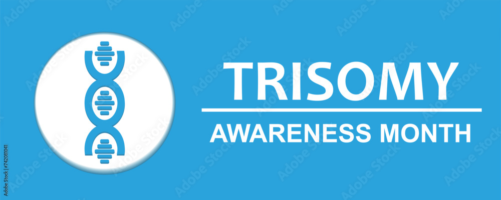 Banner for Trisomy Awareness Month Banner for Trisomy Awareness Month