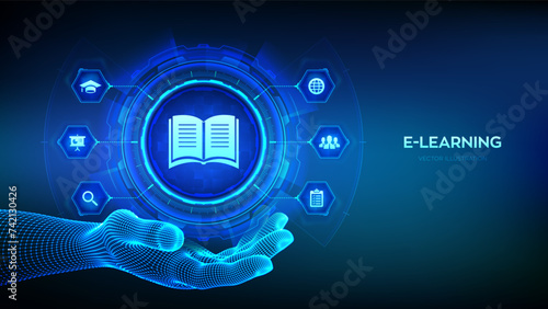 E-learning icon in robotic hand. Innovative online education and internet technology concept. Webinar, teaching, online training courses. Skill development. Vector illustration.