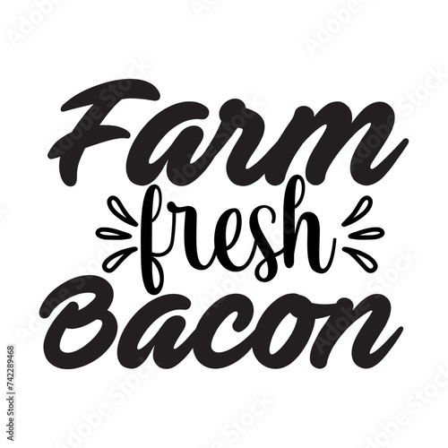 Farm Fresh Bacon SVG Design