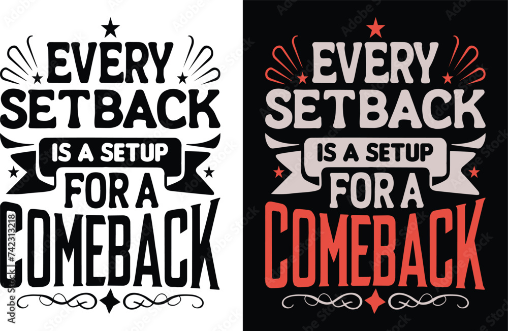 Every setback is a setup for a comeback t-shirt design 