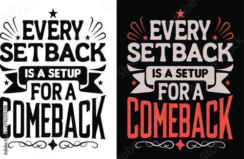 Every setback is a setup for a comeback t-shirt design 
