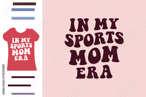 In my sports mom era t shirt design