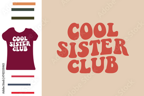 Cool sister club t shirt design