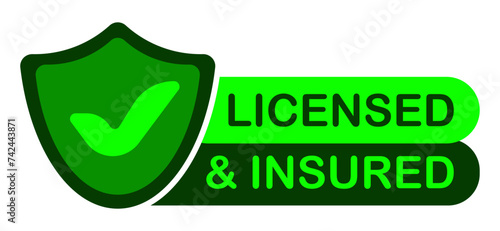 Licensed and insured green banner with shield. Legal, law, official, insurance company, license, certificate, approved, tax, home, property, health, announcement, advertising. Vector illustration