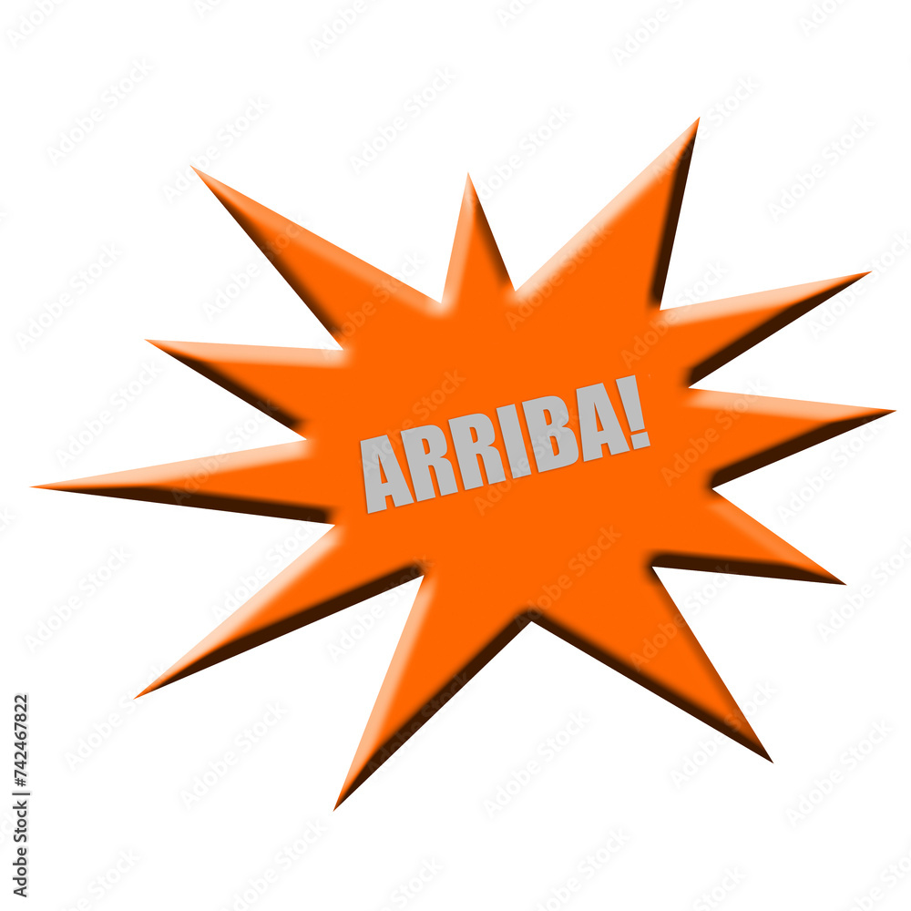 Digital composite illustration. ..Advertising star with the word “Arriba” Digital composite illustration. ..Advertising star with the word “Arriba”