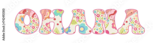 Ohana written with engraved typical Hawaiian flowers - vector graphics ideal for cards, parties, prints, sublimation and cutting, cricut, multicolor	