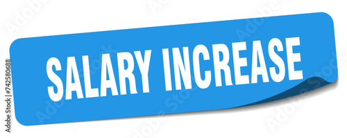 salary increase sticker. salary increase label