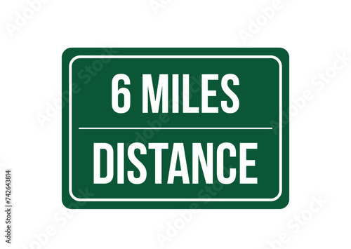 6 miles distance. Vector design traffic sign, distance measure. Green highway sign isolated on white background [Convertido]