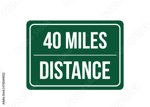 40 miles distance. Vector design traffic sign, distance measure. Green highway sign isolated on white background [Convertido]