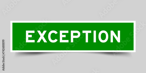 Sticker label with word exception in green color on gray background