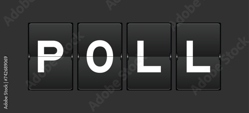 Black color analog flip board with word poll on gray background