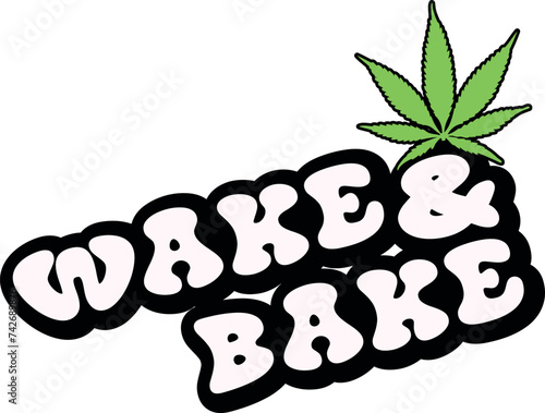 wake and bake SVG Cut File for Cricut and Silhouette, EPS ,Vector, PNG , JPEG, Zip Folder