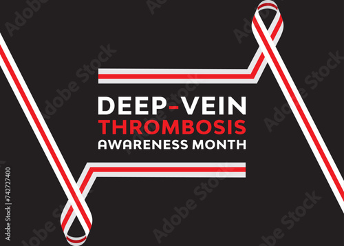 National Deep-Vein Thrombosis Awareness Month.