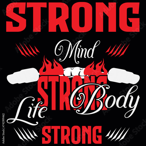 Strong mind strong body strong life, Best typography t shirt design for gym, fitness inspiration and motivation, Workout inspirational Poster.
