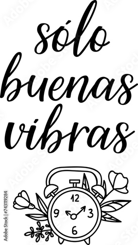 Good vibes only - in Spanish. Lettering. Ink illustration. Modern brush calligraphy. Solo buenas vibras photo