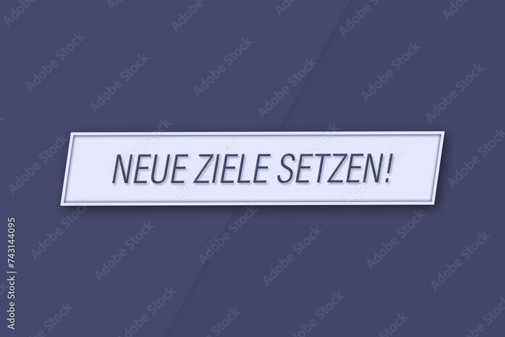 Neue Ziele setzen. Eine Banner Illustration mit blauem Text, isoliert auf blauem Hintergrund. Neue Ziele setzen. Eine Banner Illustration mit blauem Text, isoliert auf blauem Hintergrund.