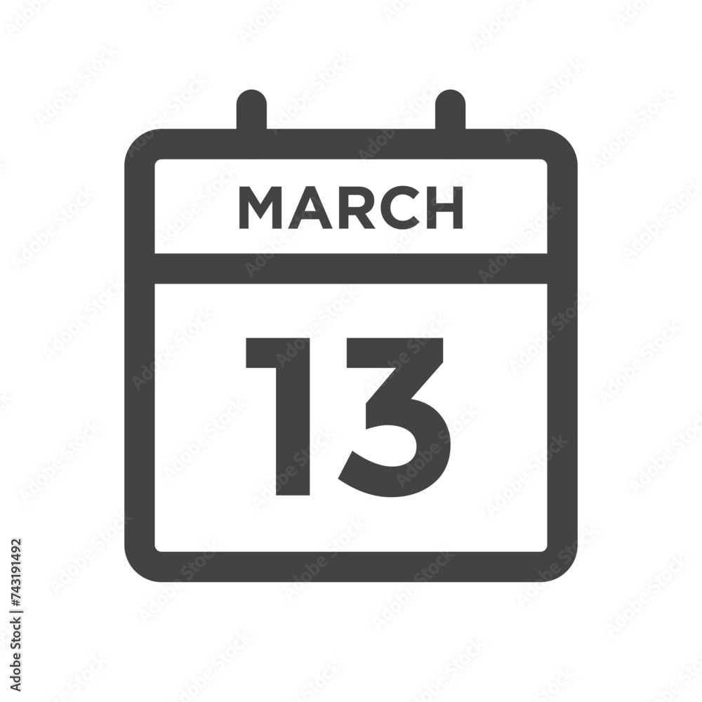 March 13 Calendar Day or Calender Date for Deadlines or Appointment March 13 Calendar Day or Calender Date for Deadlines or Appointment