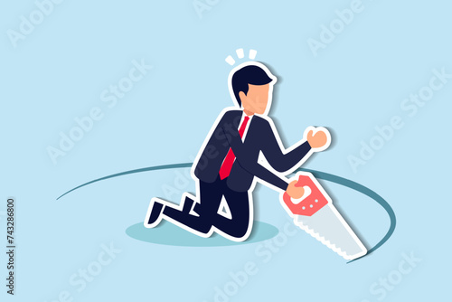 Business or financial errors worsen situations due to wrong decisions or foolishness concept, foolish frustrated businessman sawing the floor to self sabotage or make himself fall with failure.