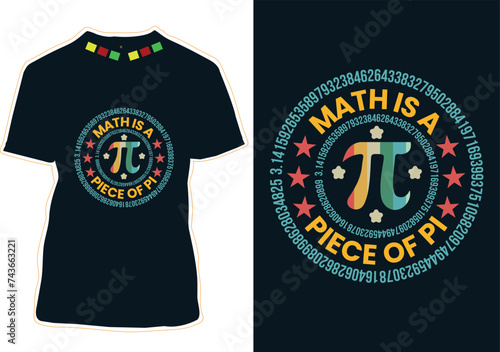 Math Is A  Piece Of Pi Day T-Shirt Design