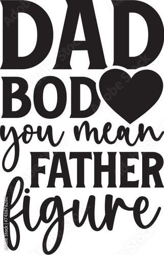 Dad Bod You Mean Father Figure