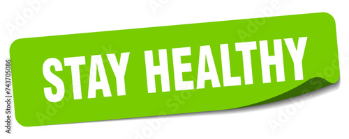 stay healthy sticker. stay healthy label